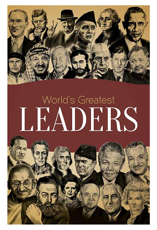 World's Greatest Leaders: Biographies of Inspirational Personalities For Kids