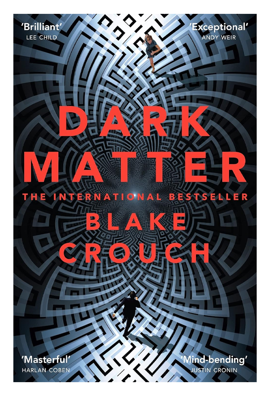 Dark Matter: The compulsive alternate-universe thriller