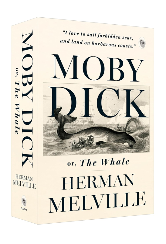 Moby Dick, or, The Whale by Herman Melville – An Epic Sea Adventure